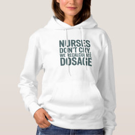 Verpleegkundigen Huilen Niet, We Hernemen De Dosis Hoodie