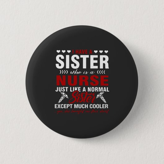 Verpleegkundigen | Ik heb een zuster Ronde Button 5,7 Cm (Voorkant)
