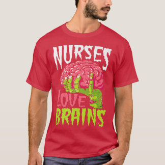 Verpleegkundigen Love Brains Funny Zombie Nurse Ha T-shirt