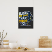 Verpleegkundigen trappen harder dan spitsers poster (Keuken)