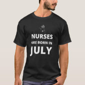 Verpleegkundigen worden geboren in juli t-shirt (Voorkant)