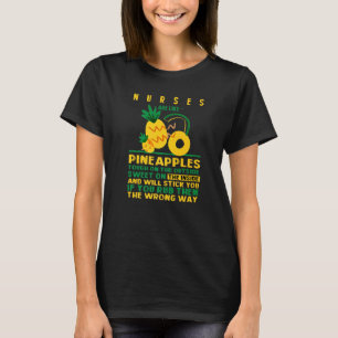 Verpleegkundigen zijn als ananas Verpleegkundige c T-shirt