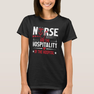 Verpleegkundigen zijn de gastvrijheid van het ziek t-shirt