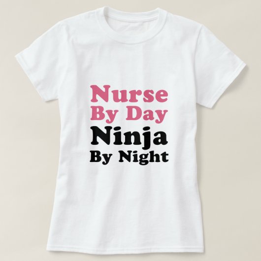 Verpleegster bij dag, Ninja bij nacht T-shirt (Design voorkant)