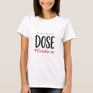 Verpleegster Cadeau Favoriete Dosis Medische Liefd T-shirt