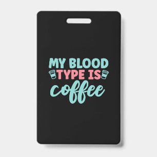 Verpleegster Cadeau Mijn Bloedtype Is Koffie Badge