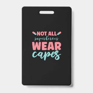 Verpleegster Cadeau   Niet alle superhelden dragen Badge