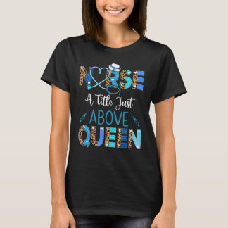 Verpleegster Een beetje net boven koningin Verplee T-shirt