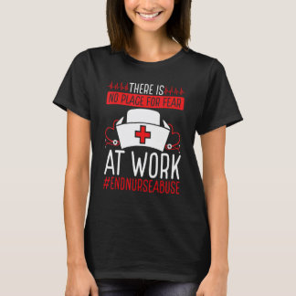 Verpleegster Geweld Geen plaats voor angst werk Ve T-shirt
