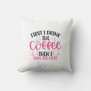 Verpleegster Gift Eerst Drink Ik De Koffie Kussen