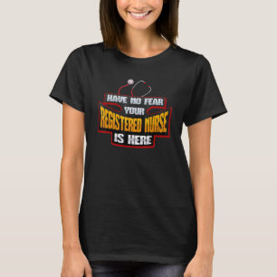 Verpleegster Humor Geen Angst Geregistreerde Verpl T-shirt