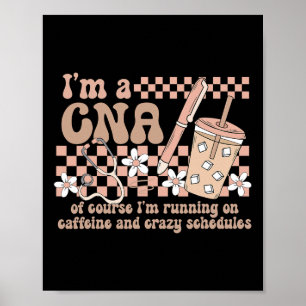 Verpleegster Ik ben een CNA Natuurlijk ben ik op c Poster
