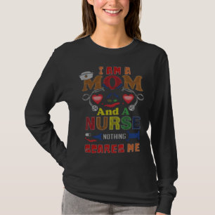 Verpleegster Ik Ben Een Moeder en Een Verpleegster T-shirt