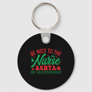 Verpleegster Kerst Shirt Wees aardig tegen de verp Sleutelhanger