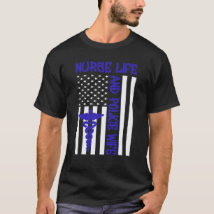Verpleegster Leven En Politie Vrouw Vlag Amerikaan T-shirt