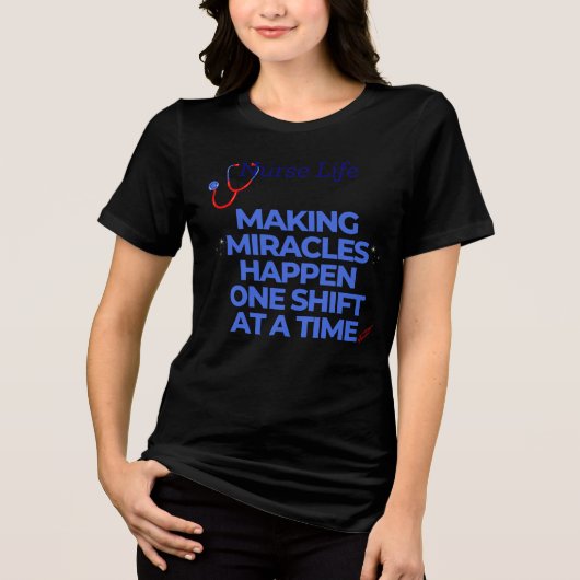 Verpleegster leven maken wonderen gebeuren Tri-Blend shirt (Voorkant)