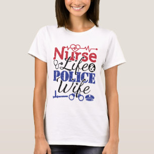 Verpleegster Levens Politie Vrouw T-shirt