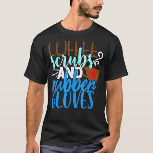 Verpleegster met koffie scrubben en rubberen hands t-shirt