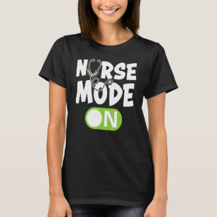 Verpleegster Modus Aan Rn Verpleegster Leven Verpl T-shirt