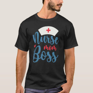 Verpleegster Moeder Baas Student Verpleegkundige S T-shirt