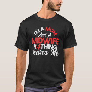 Verpleegster Verloskundige Geboorte Werker Ik Ben T-shirt