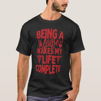Verpleegster Zijn Maakt Mijn Leven Compleet Verple T-shirt