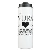 Verpleger omdat badass Lifesaver geen ambtenaar is Thermosbeker (Voorkant)
