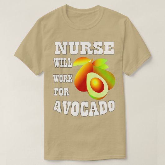 Verpleger zal werken voor Avocado 1 T-shirt (Design voorkant)