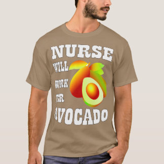 Verpleger zal werken voor Avocado 1 T-shirt