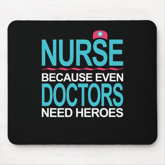 Verpleging omdat artsen helden nodig hebben muismat (Voorkant)