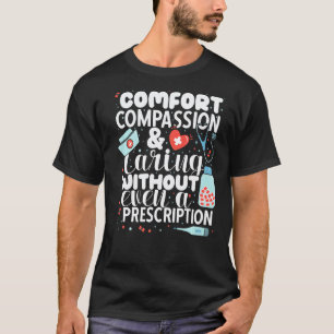 Verpleging zonder zelfs een recept Verpleeghuis T-shirt