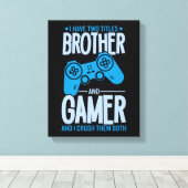 Verpletter twee titels Broer en gamer Canvas Afdruk (Insitu (Houten vloer))