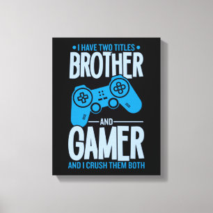 Verpletter twee titels Broer en gamer Canvas Afdruk