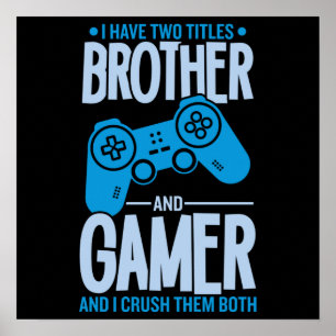 Verpletter twee titels Broer en gamer Poster