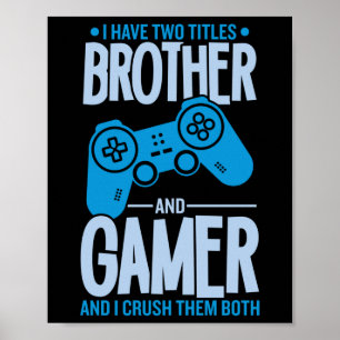 Verpletter twee titels Broer en gamer Poster