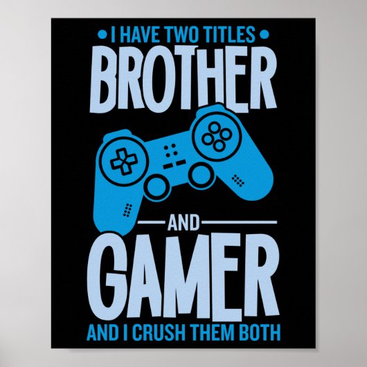 Verpletter twee titels Broer en gamer Poster (Voorkant)