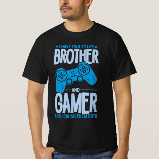 Verpletter twee titels Broer en gamer T-shirt (Voorkant)