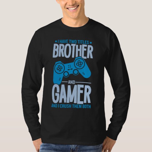 Verpletter twee titels Broer en gamer T-shirt (Voorkant)