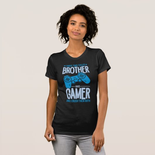 Verpletter twee titels Broer en gamer T-shirt (Voorkant volledig)
