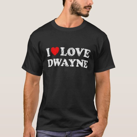 Verpletterde grunge versleten stijl I Love Dwayne T-shirt (Voorkant)