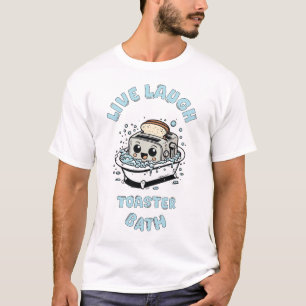 Verplicht funday Live Laugh Toaster Bath T-shirt