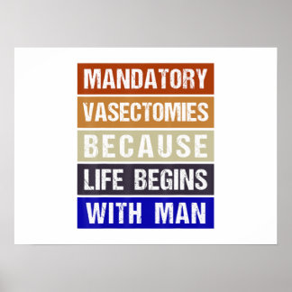 Verplichte vasectomie omdat het leven begint met M Poster