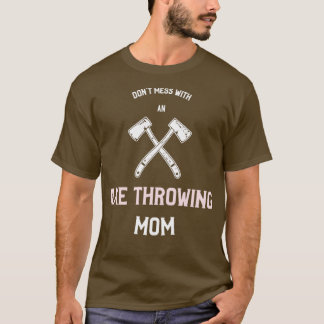 Verprutst met een Ax Throwing Mam T-shirt