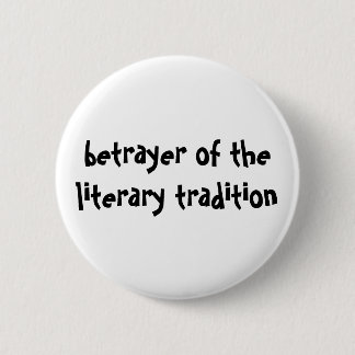 verrader van de literaire traditie ronde button 5,7 cm
