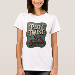 Verrassend Goud PLOT TWIST IK BEN HIER Artistiek M T-shirt