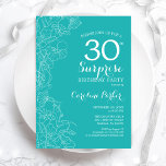 Verrassende 30e verjaardag van de Turquoise Floral Kaart<br><div class="desc">Turquoise Floral Surprise,  uitnodiging voor een 30e verjaardag. Minimalistisch modern design met botanische accenten en lettertype typografie. Eenvoudige vrouwelijke uitnodigingskaart perfect voor een stijlvol vrouw verrassingsfeest. Kan op elke leeftijd worden aangepast.</div>