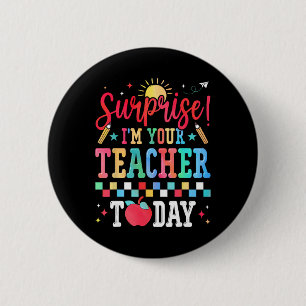 Verrassing Ik ben je leraar vandaag Grappige verva Ronde Button 5,7 Cm