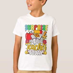 Verrassing Ik ben vandaag je leraar Leuk T-shirt