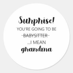 Verrassing je wordt babysitter oma ronde sticker