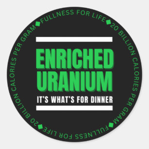 Verrijkt uranium - Het is wat voor het diner Ronde Sticker